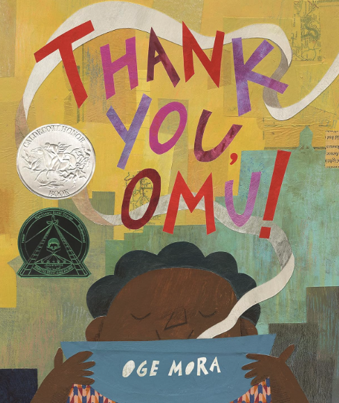 Colorful illustrated book cover for "Thank You, Omu!" by Oge Mora shows a woman happily smelling food from a large blue pot. Award medals are visible on the left side of the cover. Colorful illustrated book cover for "Thank You, Omu!" by Oge Mora shows a woman happily smelling food from a large blue pot. Award medals are visible on the left side of the cover.