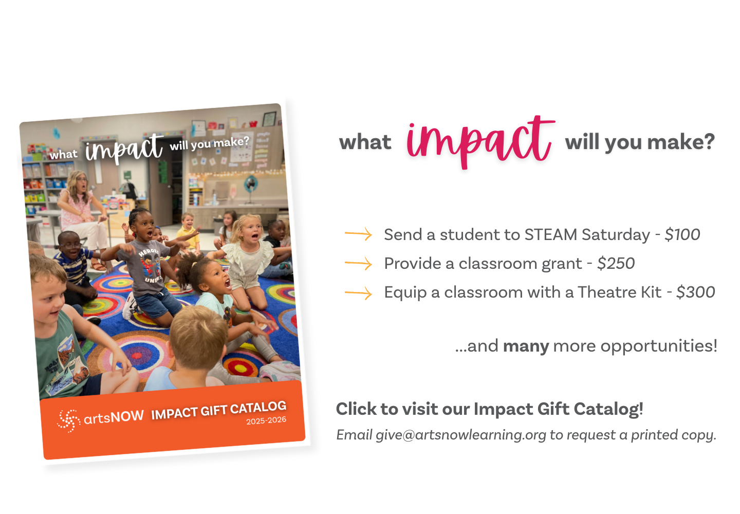 A promotional graphic for artsNOW shows children sitting and clapping in a colorful classroom. Text asks, “What impact will you make?” and lists donation options like funding STEAM Saturday, a classroom grant, or a theatre kit.