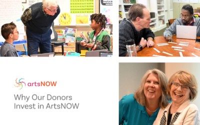 Why Our Donors Invest in ArtsNOW