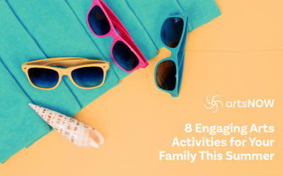 8 Academically and Creatively-Engaging Arts Activities for Your Family This Summer