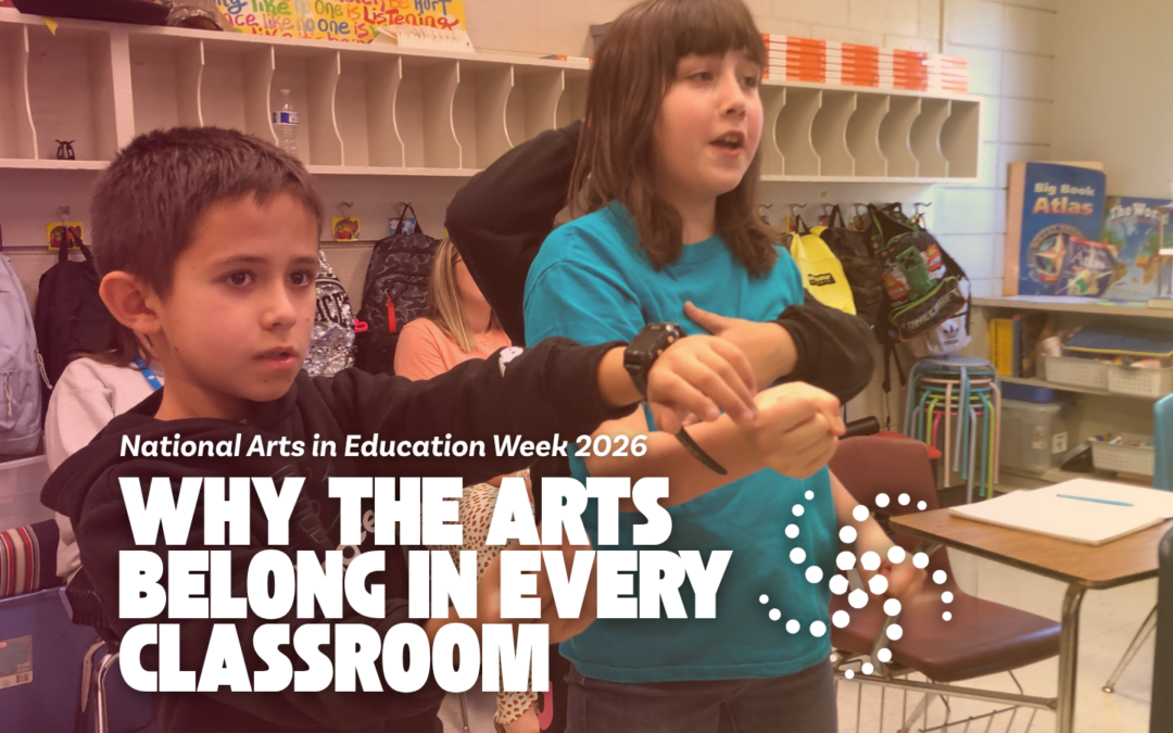 National Arts in Education Week 2026: Why the Arts Belong in Every Classroom